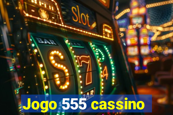 Jogo 555 cassino